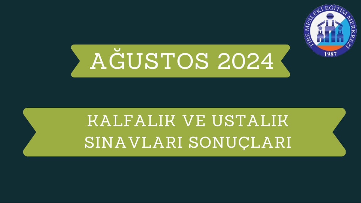 2024 AĞUSTOS DÖNEMİ KALFALIK VE USTALIK SINAVLARI SONUÇLARI